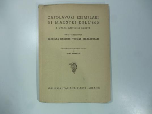 Eccezionale vendita all'asta della raccolta March. Thomas - Marzacorati... Galleria d'arte italiana. Milano. 12 - 20 giugno 1950 - Dino Bonardi - copertina
