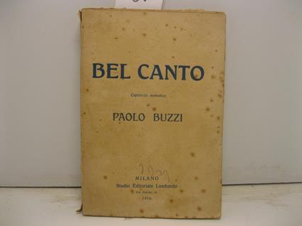 Bel Canto. Capriccio melodico di Paolo Buzzi - Paolo Buzzi - copertina