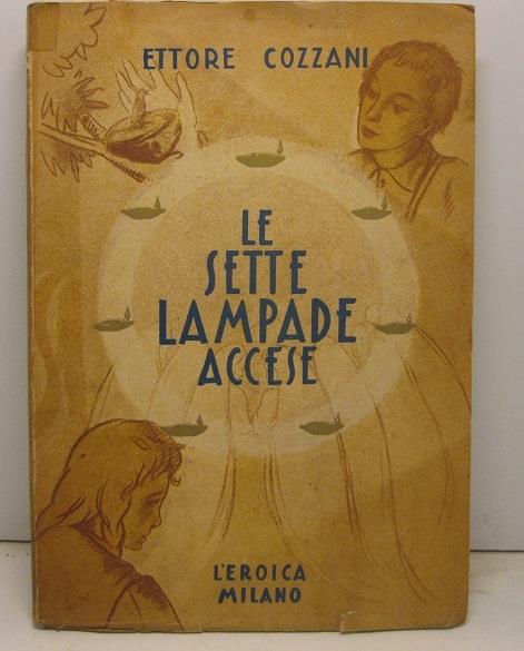 Le sette lampade accese. Seconda edizione corretta. Copertina di Dyalma Stultus. Disegni di Norma Stultus - Ettore Cozzani - copertina