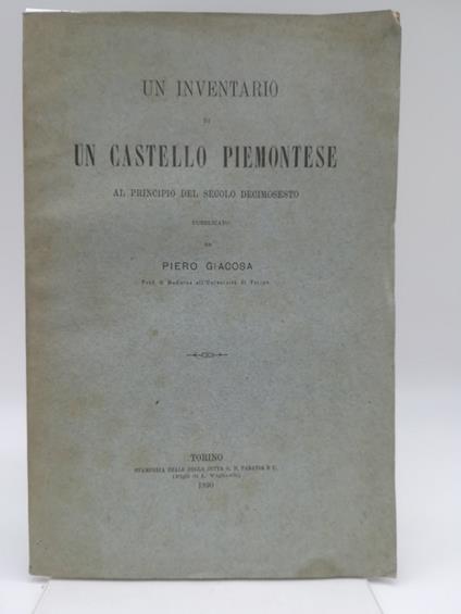 Un inventario di un castello piemontese al principio del secolo decimosesto - Piero Giacosa - copertina