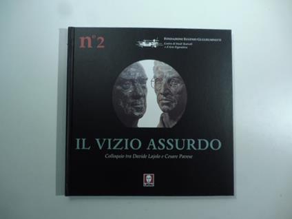 Il vizio assurdo. Colloquio tra Davide Lajolo e Cesare Pavese - Laurana Lajolo - copertina