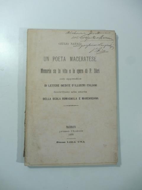 Un poeta maceratese. Memoria su la vita e le opere di F. Ilari con appendice di lettere inedite d'illustri italiani - Giulio Natali - copertina