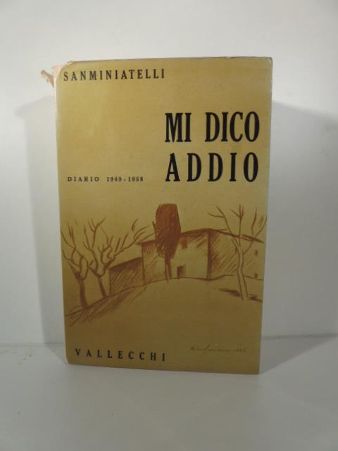 Mi dico addio. Diario 1949-1958 - Bino Sanminiatelli - copertina