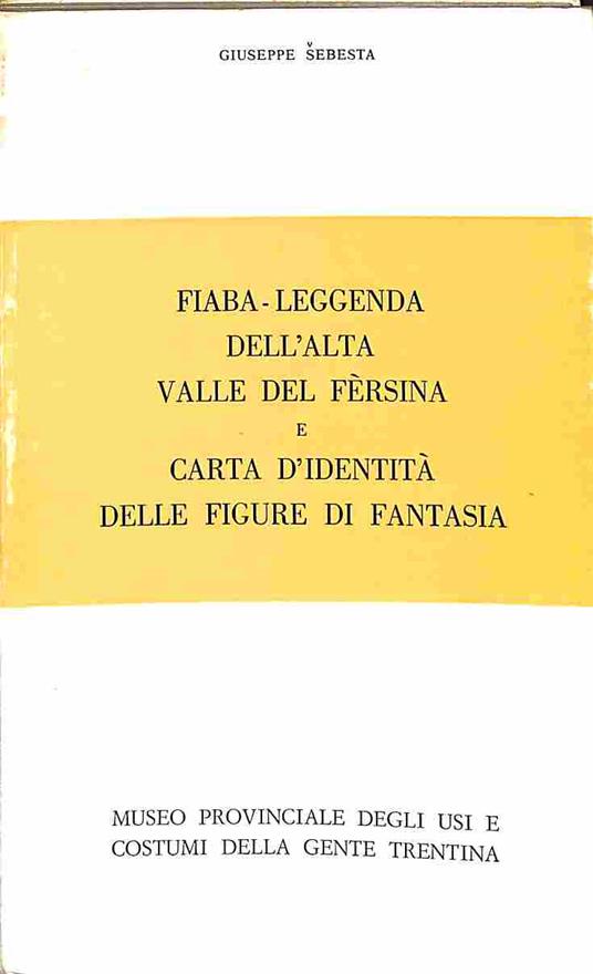 Fiaba - leggenda dell'Alta Valle del Fe'rsina e carta d'identita' delle figure di fantasia - Giuseppe Sebesta - copertina