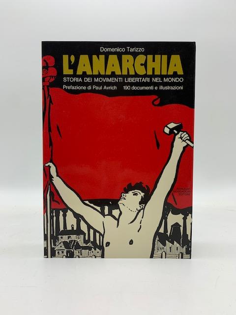 L' anarchia. Storia dei movimenti libertari nel mondo - Domenico Tarizzo - copertina