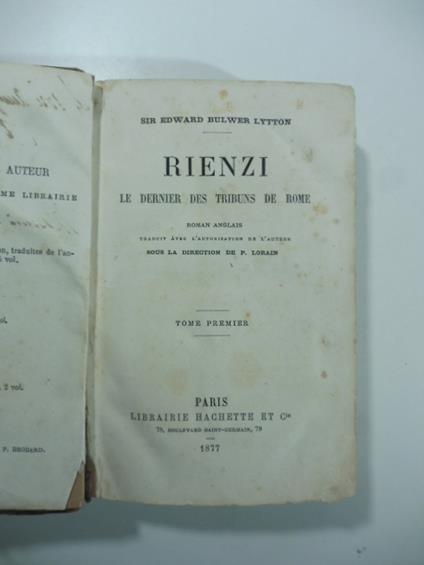 Rienzi le dernier des tribuns de Rome. Roman anglais traduit avec l'autorisation de l'auteur sous la direction de P. Lorain. Tome premier ( - deuxieme) - Edward Bulwer Lytton - copertina