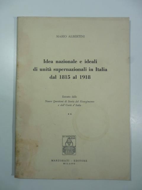 Idea nazionale e ideali di unita' supernazionali in Italia dal 1815 al 1918 - Mario Albertini - copertina