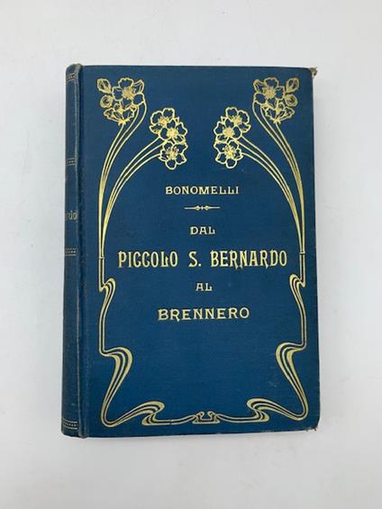 Dal piccolo S. Bernardo al Brennero. Seconda edizione - Geremia Bonomelli - copertina