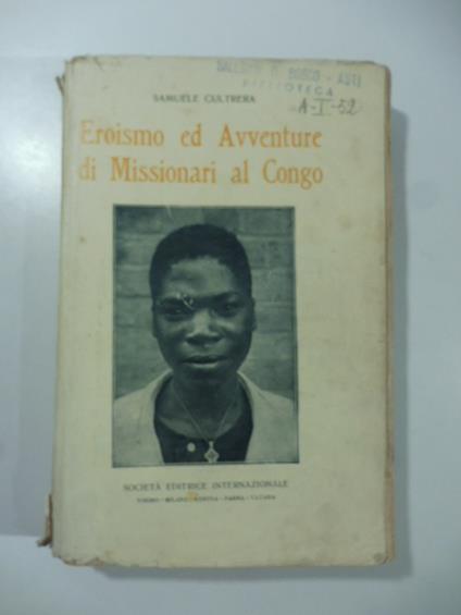 Eroismo ed avventure di Missionari al Congo nel secolo XVII - Samuele Cultrera - copertina