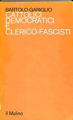 Cattolici democratici e clerico-fascisti. Il mondo cattolico torinese alla prova del fascismo (1922-1927)