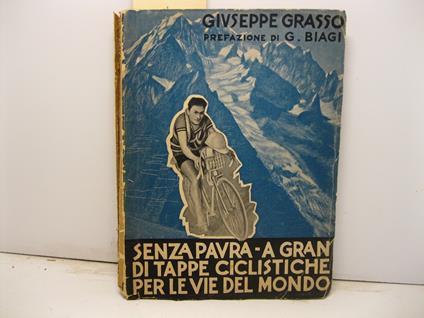 Senza paura. A grandi tappe ciclistiche per le vie del mondo - Giuseppe Grasso - copertina