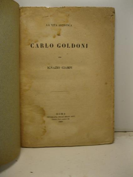 La vita artistica di Carlo Goldoni - Ignazio Ciampi - copertina