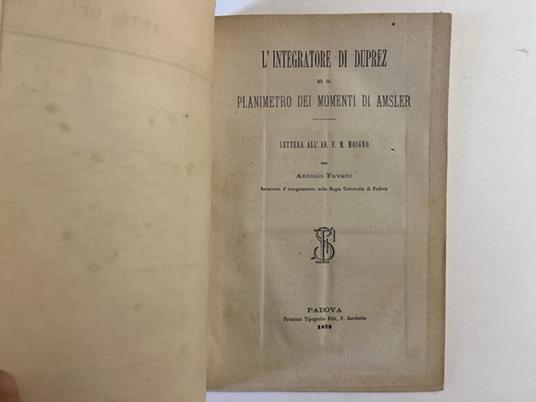 L' integratore di Duprez ed il planimetro dei momenti di Amsler. Lettera all'Ab. F. M. Moigno - Antonio Favaro - copertina