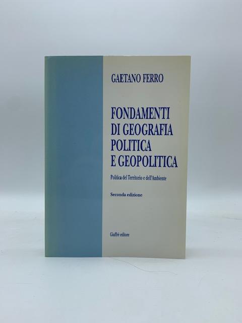 Fondamenti di geografia politica e geopolitica. Politica del Territorio e dell'Ambiente - Gaetano Ferro - copertina