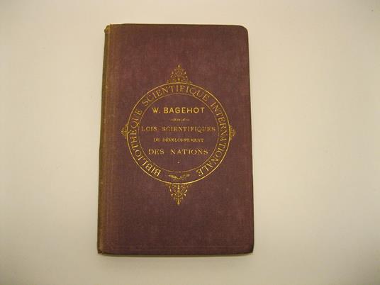 Lois scientifiques du developpement des nations dans leurs rapports avec les principes de la selection naturelle et de l'heredite' - Walter Bagehot - copertina