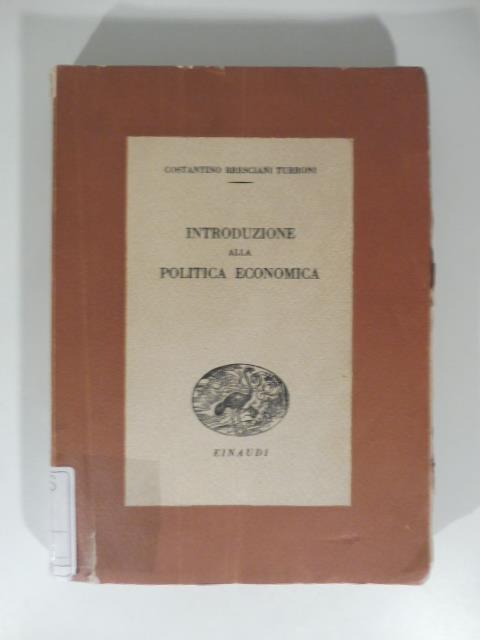 Introduzione alla politica economica - Costantino Bresciani Turroni - copertina