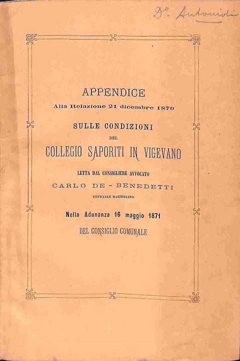Appendice alla Relazione 21 dicembre 1870 sulle condizioni del Collegio Saporiti in Vigevano. Lettera - Carlo De Benedetti - copertina