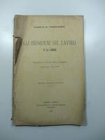 Gli infortuni sul lavoro e la legge. Relazione al Consiglio della Previdenza, sessione del 1897