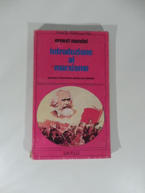 Introduzione al marxismo. Dalla diseguaglianza sociale alla societa' senza classi - Ernest Mandel - copertina