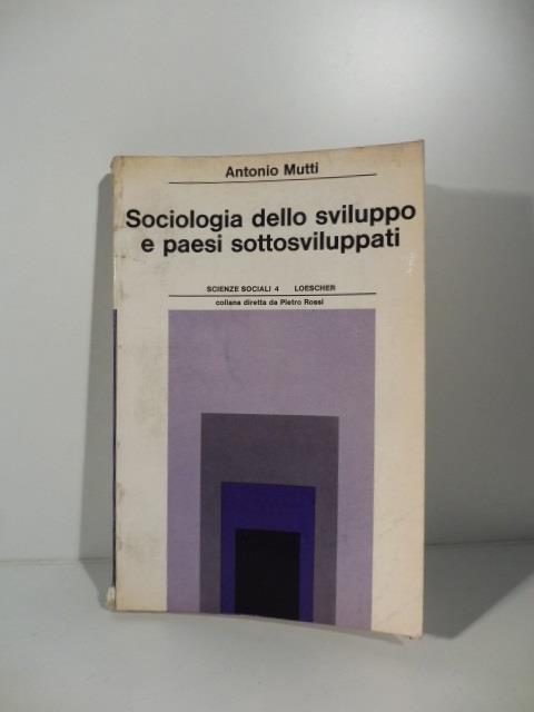 Sociologia dello sviluppo e paesi sottosviluppati - Antonio Mutti - copertina