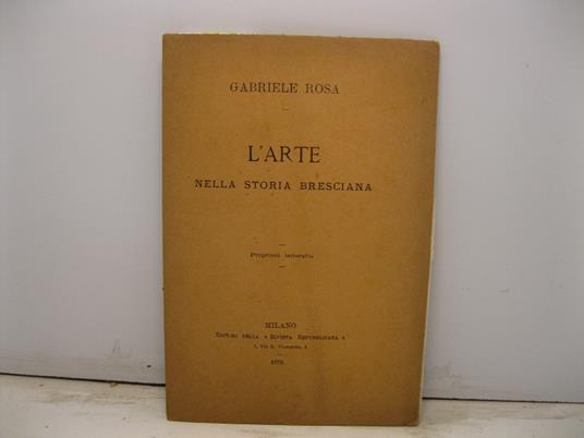 L' arte nella storia bresciana - Gabriele Rosa - copertina