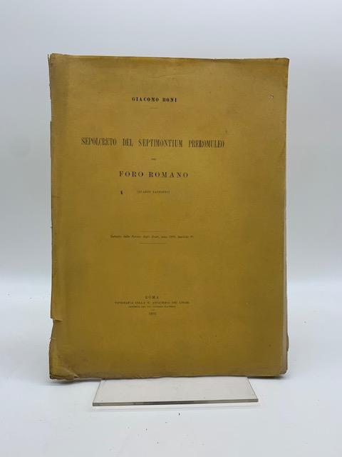 Sepolcreto del septimontium preromuleo nel Foro romano (quarto rapporto) - Giacomo Boni - copertina