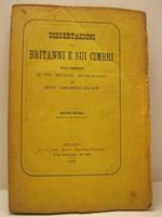 Dissertazioni sui Britanni e sui Cimbri coll'aggiunta di tre articoli archeologici del Dott. Vincenzo De Vit. Edizione seconda. Riveduta ed ampliata