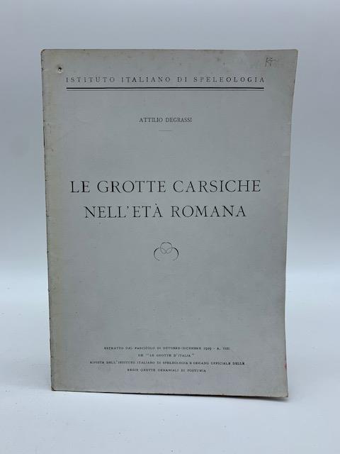 Le grotte carsiche nell'eta' romana - Attilio Degrassi - copertina