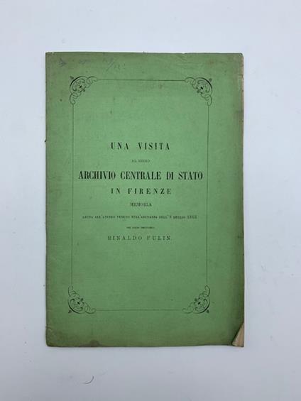 Una visita al Regio Archivio Centrale di Stato in Firenze. Memoria - Rinaldo Fulin - copertina