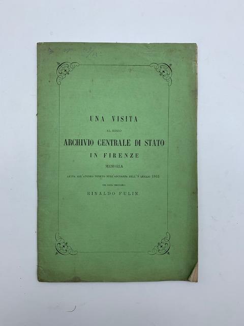 Una visita al Regio Archivio Centrale di Stato in Firenze. Memoria - Rinaldo Fulin - copertina