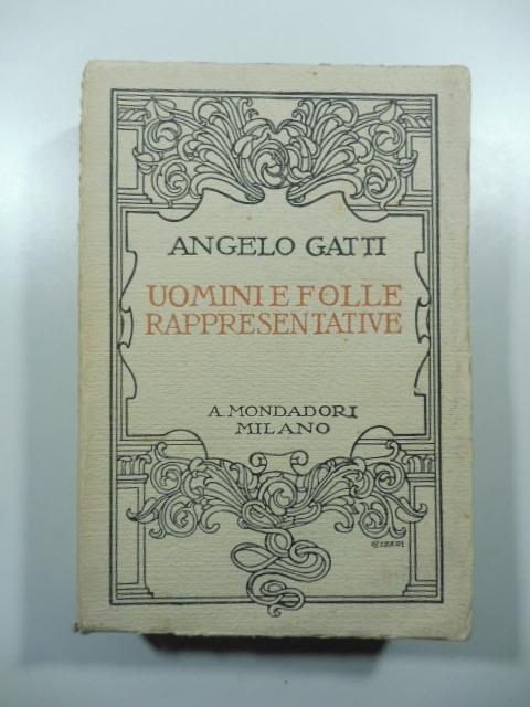Uomini e folle rappresentative (1793-1890) Saggi storici - Angelo Gatti - copertina