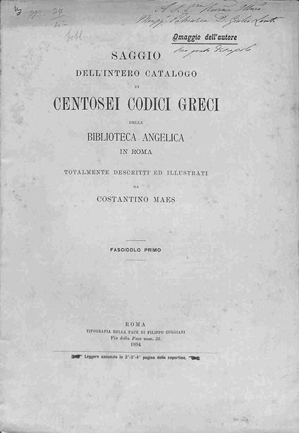 Saggio dell'intero catalogo di centosei codici greci della Biblioteca Angelica in Roma totalmente descritti ed illustrati. Fascicolo primo - Costantino Maes - copertina