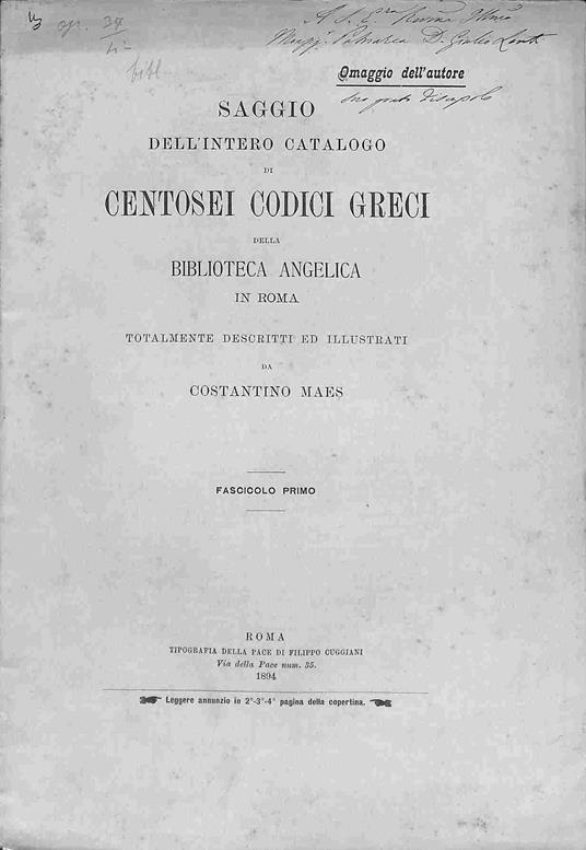 Saggio dell'intero catalogo di centosei codici greci della Biblioteca Angelica in Roma totalmente descritti ed illustrati. Fascicolo primo - Costantino Maes - copertina