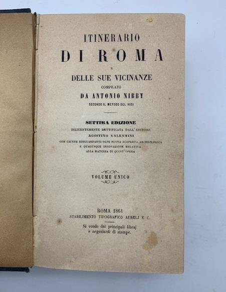 Itinerario di Roma e delle sue vicinanze compilato da Antonio Nibby secondo il metodo del Vasi...settima edizione - Antonio Nibby - copertina