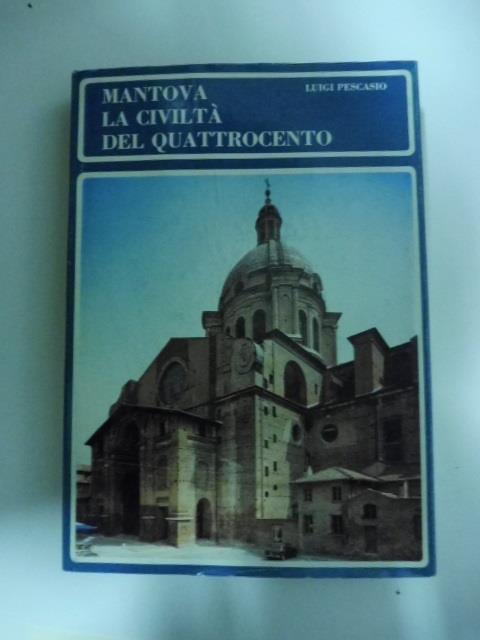 Mantova la civilta' del Quattrocento - Luigi Pescasio - copertina