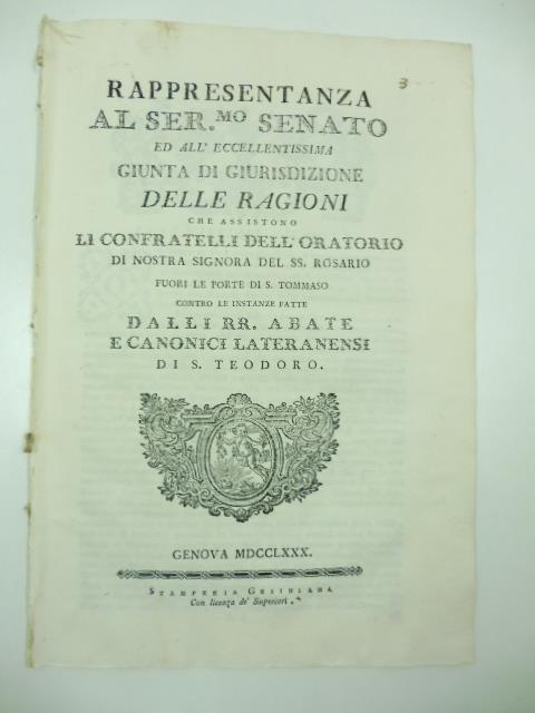 Rappresentanza al Ser.mo Senato ed all'eccellentissima giunta di giurisdizione delle ragioni che assistono li confratelli dell'oratorio di nostra signora del SS. Rosario fuori le porte di S. Tommaso contro le instanze fatte RR. abate e canonici later - copertina