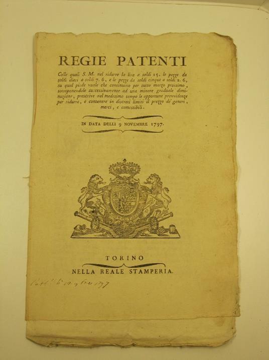 REGIE PATENTI S.M. riduce la lira a soldi 15 e le pezze da soldi dieci a soldi 7.6 .... e cosi' per tutto il marzo prossimo.e.. prescrive le opportune provvidenze per ridurre, e contenere in discreti limiti il prezzo de' generi, merci, e comesti bili - copertina