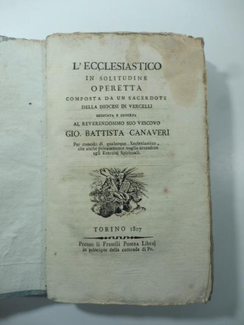 L' ecclesiastico in solitudine. Operetta composta da un sacerdote della diocesi di Vercelli dedicata e offerta al reverendissimo suo vescovo Gio. Battista Canaveri - copertina