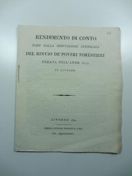 Rendimento di conto dato dalla Deputazione intitolata dei rinvio dei poveri forestieri creata nell'anno 1817 in Livorno - copertina