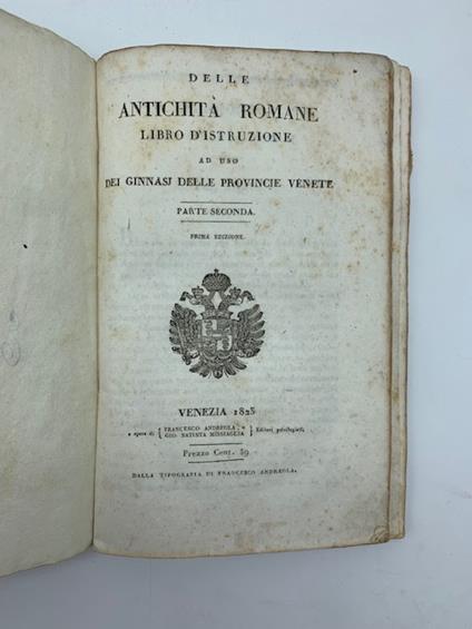 Delle antichita' romane. Libro d'istruzione ad uso dei Ginnasi delle Province Venete. Parte seconda - copertina