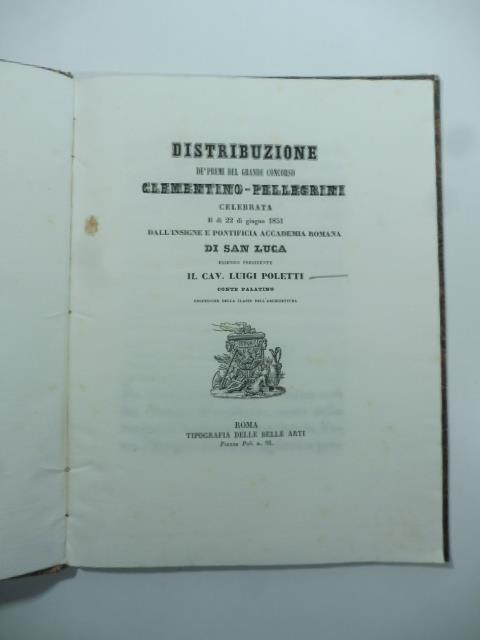 Distribuzione de' premi del grande concorso Clementino-Pellegrini celebrata il di' 22 di giugno 1851 dall'insigne e pontificia Accademia romana di San Luca - copertina