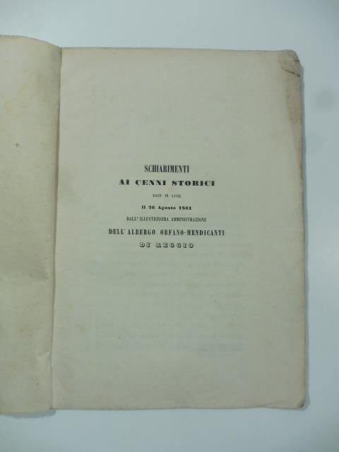 Schiarimenti ai cenni storici dati in luce il 26 agosto 1861 dall'illustrissima amministrazione dell'albergo orfano-mendicanti di Reggio - copertina