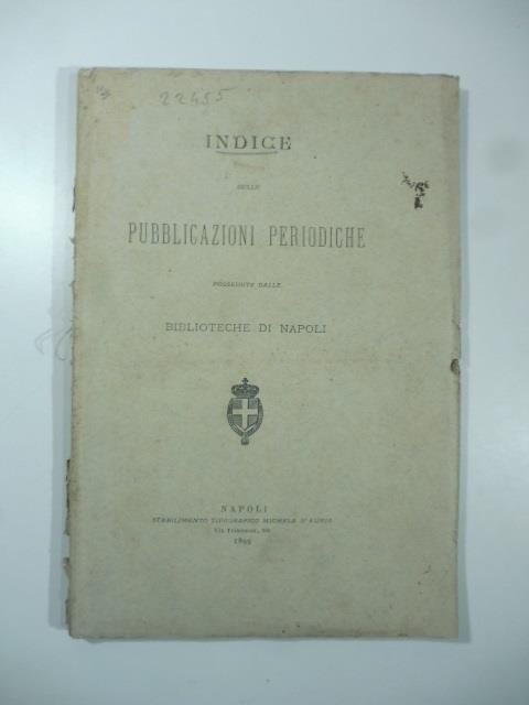 Indice delle pubblicazioni periodiche possedute dalle Biblioteche di Napoli - copertina