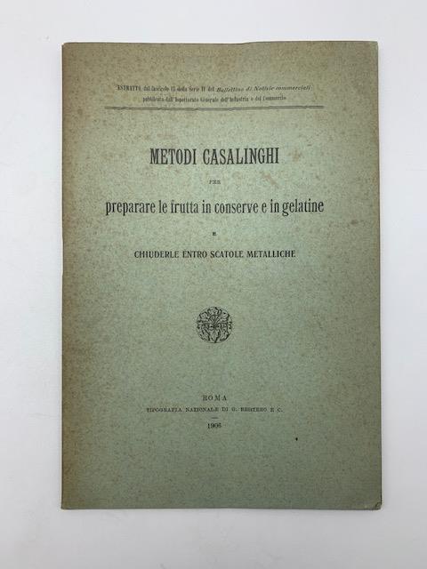 Metodi casalinghi per preparare le frutta in conserve e in gelatina e chiuderle entro le scatole metalliche - copertina