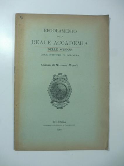 Regolamento della Reale Accademia delle Scienze dell'Istituto di Bologna. Classe di Scienze morali - copertina