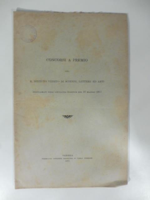 Concorsi a premio del R. Istituto Veneto di Scienze, Lettere ed Arti proclamati nell'adunanza solenne del 27 maggio 1917 - copertina