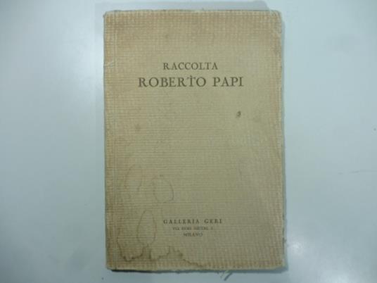 Raccolta Roberto Papi. Esposizione 1925 maggio Galleria Geri, Milano - copertina