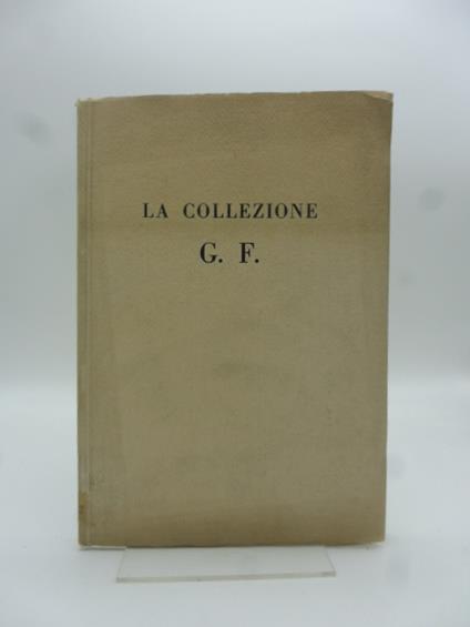 Esposizione e vendita all'asta della Collezione G. F., Galleria Milano - copertina