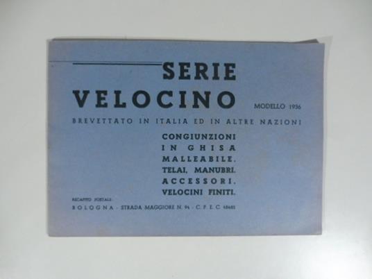 Serie Velocino brevettato in Italia ed in altre nazioni. Congiunzioni in ghisa malleabile. Telai, manubri. Accessori. Catalogo biciclette - copertina