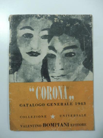 Corona. Catalogo generale 1943. Collezione universale Valentino Bompiani - copertina